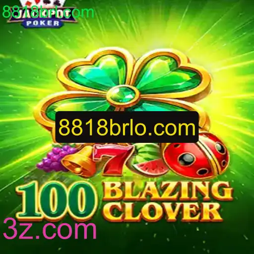 Descubra o Fascinante Mundo de 100BlazingClover: Regras e Estratégias